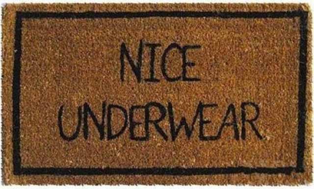 Welcome mat; Nice underwear