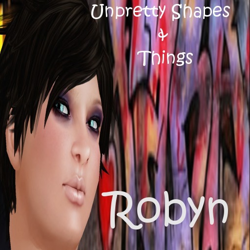 Unpretty Shapes & Things -- Robyn (shape only)