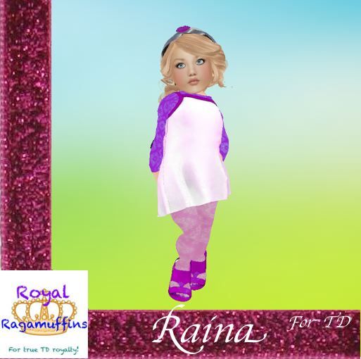 *Royal Ragamuffins* Raina for TD