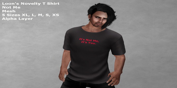 Loon's New Novelty T-Shirts(Not Me) 