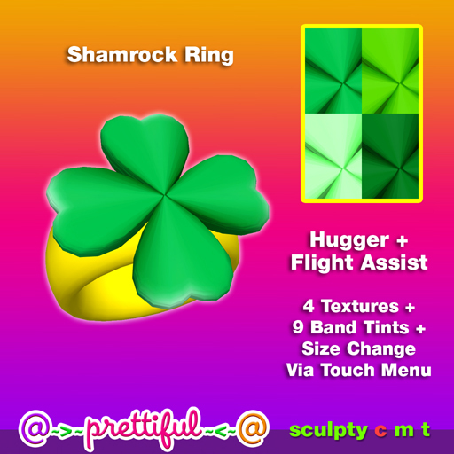 @~>~ PrettiFuL ~<~@ Ring [ Shamrock ] Texture Change, Hugger, Flight Assist