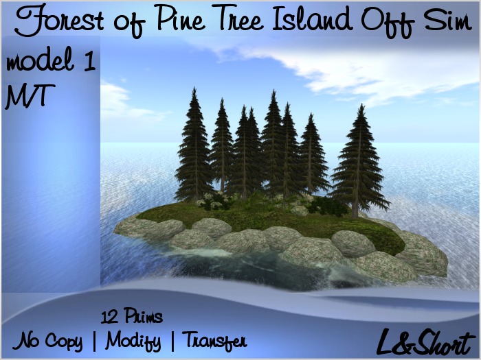 L$1 GIFT Forest Pine Trees Island Off Sim-Mod-Transfer-64mt model 1- 12 prims SUPER PROMO
