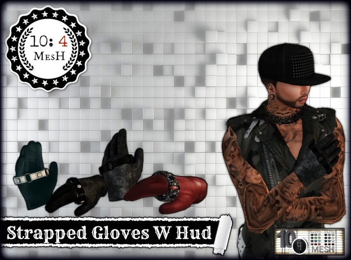 *10: 4 ~ MesH ~ Strapped Gloves ~ With Texture Hud