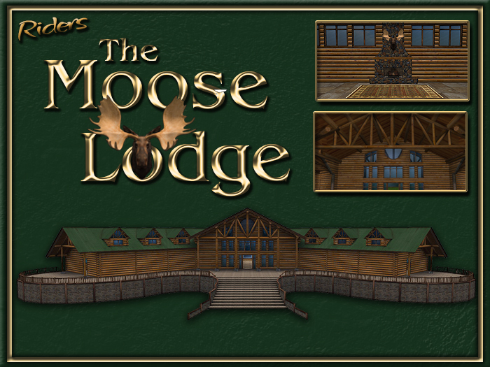 Riders "The Moose Lodge" - Copy/Mod Rez and Go or Customize - Store, Office, Club, Museum, Lodge, Mountain or Ranch Home